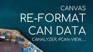 ReFormat CAN Bus Logger CLX000 Data for CANalyzer amp PCANView  CANvas [upl. by Auhesoj]