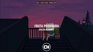 LETRA Fruta Prohibida ✓ Efecto Elegante Estreno [upl. by Levitan]