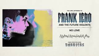 Frank Iero And The Future Violents  No Love [upl. by Medlin770]