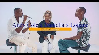 Jai tout essayé  ANDYCOLE X DANIELLA SONDO X LOGANE ATMOSPHÈRE [upl. by Aliakim]