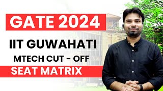 IIT GUWAHATI GATE 2024 MTECH CUTOFF  NUMBER OF SEATS [upl. by Gnouhp]