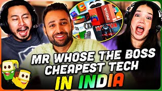 MR WHOSE THE BOSS  I Bought The CHEAPEST Tech in INDIA Reaction [upl. by Anitsim]