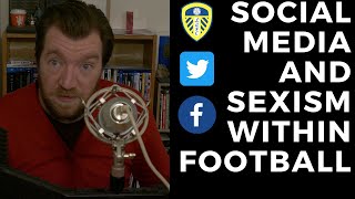 Social Media and Sexism In Football [upl. by Matthew]