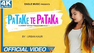 Patake Te Pataka  Urban Kaur  Eagle Music  Latest Punjabi Song 2018 [upl. by Daisey943]