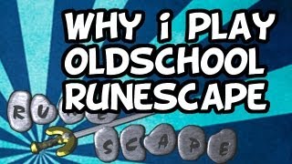 Why I Play OldSchool RuneScape [upl. by Sigvard]