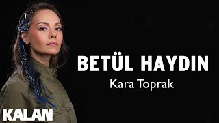 Betül Haydın  Kara Toprak  Single © 2019 Kalan Müzik [upl. by Enajharas]