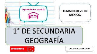 APRENDE EN CASA II SECUNDARIA 1° GRADO GEOGRAFÍA quotEl relieve en Méxicoquot [upl. by Helena]