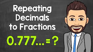 Converting Repeating Decimals to Fractions  Math with Mr J [upl. by O'Dell459]