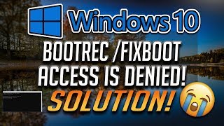 How to Fix Bootrec Fixboot Access is Denied Windows 10 Tutorial [upl. by Norrehc]