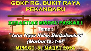 Kebaktian Minggu Paskah I  31 Maret 2024  Pukul 0915 WIB  GBKP Rg Bukit Raya Pekanbaru [upl. by Nauj]