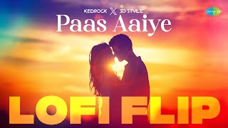 Paas Aaiye  LoFi Flip  Hriday Gattani  Tia Kar  Sd Style Kedrock [upl. by Enileqcaj]