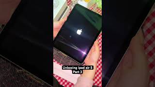 Unboxing ipad air 5 part 3 ipad ipadair5 [upl. by Drofiar]