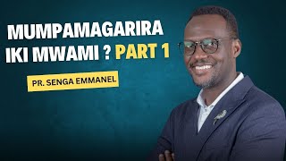 Mumpamagarira iki Mwami   Part 1  Pr Senga Emmanuel [upl. by Suisyola]