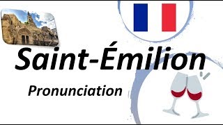 How to Pronounce SaintÉmilion Correctly French Pronunciation [upl. by Leonie277]