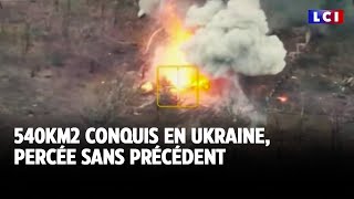 540KM2 conquis en Ukraine percée sans précédent｜LCI [upl. by Durgy]