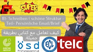 B1 Schreiben  schön Struktur   Teil 1  Persönliche EMail Brief كيف تعامل مع [upl. by Airdnola477]