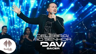 Davi Sacer  Celebrai ao Senhor Clipe Oficial [upl. by Akinnej423]