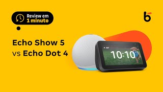 Echo Show 5 vs Echo Dot 4  Comparativo [upl. by Leina26]