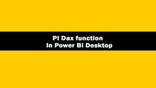 PI function DAX  DAX  PI function DAX In Power BI Desktop [upl. by Aulea]