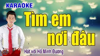 Tìm em nơi đâu  hát với Hồ Minh Đương  thiếu giọng nữ [upl. by Rabush]