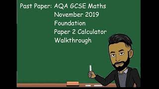 AQA GCSE Maths Foundation November 2019 Paper 2 Calculator Walkthrough [upl. by Nwahshar]