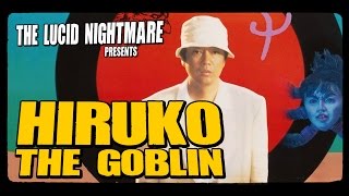 The Lucid Nightmare  Hiruko the Goblin Review [upl. by Ayifa597]