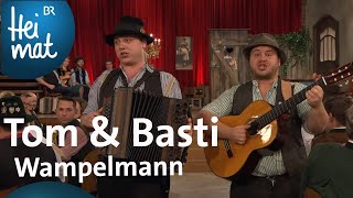 Tom amp Basti Wampelmann  BrettlSpitzen VII  BR Heimat  Die beste Volksmusik [upl. by Meraree707]