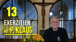 Heilung im Göttlichen Willen 2 Teil  Exerzitien 13 P Klaus Holzer CP [upl. by Sara-Ann]