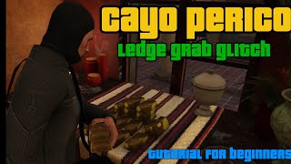 2024 Easiest way to do Cayo Perico LEDGE GRAB GLITCH [upl. by Nonohcle667]