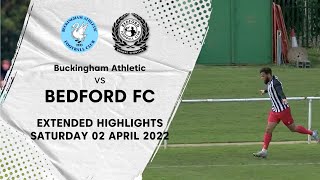 EXTENDED HIGHLIGHTS  Buckingham Athletic v Bedford FC 2nd April 2022 [upl. by Zsa Zsa723]