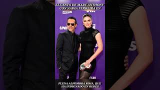 El gesto de Marc Anthony con Nadia Ferreira en plena alfombra roja que ha indignado en redes [upl. by Darnoc]