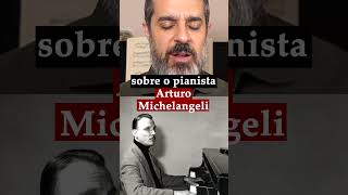 O pianista Arturo Michelangeli pianista piano biografia [upl. by Otrebilif]