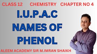 IUPAC names of phenol  Nomenclature of organic compounds  Aleem academy  MImran shaikh [upl. by Eldora]