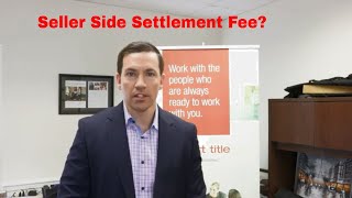 Seller Side Settlement Fee in a Real Estate Transaction Explained [upl. by Darra]