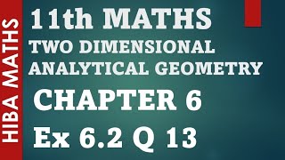 11th maths chapter 6 exercise 62 question 13 two dimensional analytical geometry tn syllabus [upl. by Enyleuqcaj347]