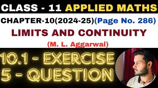 5 Que Ex 101 l Chapter 10 l LIMITS AND CONTINUITY l Class 11th Applied Maths l M L Aggarwal 202425 [upl. by Mccready]