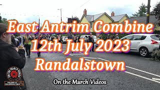 FULL PARADE 12th July 2023 Randalstown East Antrim Combine [upl. by Presber576]