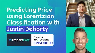 Predicting Price using Lorentzian Classification with Justin Dehorty  Trading Bot Sessions EP 010 [upl. by Yerg]