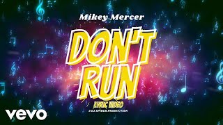 Mikey Mercer DJ Spider  Dont Run Lyric Video [upl. by Ekud]