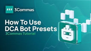 How to Use DCA Bot Presets 3Commas Tutorial [upl. by Ahser]