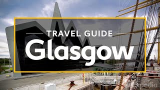 Glasgow Vacation Travel Guide  Expedia [upl. by Egief]