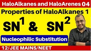 HaloAlkanes and HaloArenes 04  Properties of HaloAlkanes 1  SN1 and SN2 Reaction JEENEET [upl. by Cherise]