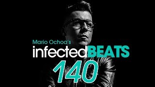 IBP140  Mario Ochoas Infected Beats Episode 140 [upl. by Noet81]