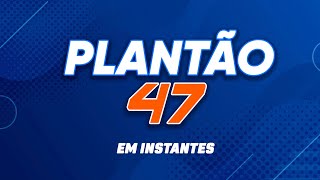 AO VIVO  Plantão 47 031224 [upl. by Ellenwahs722]