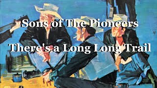 Sons of The Pioneers  Theres a Long Long Trail [upl. by Fulks]