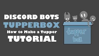 🤖 Discord Bots Tupperbox  How to Make a Tupper Tutorial 🤖 [upl. by Nev925]