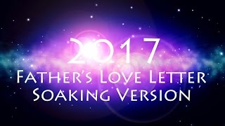 2017 Fathers Love Letter Soaking Version [upl. by Ntsyrk]