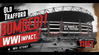 Old Trafford Bombed Manchester Uniteds WWII Survival Story [upl. by Hew667]