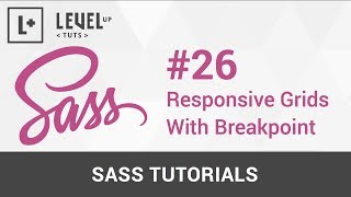 Sass Tutorials 26  Responsive Grids With Breakpoint [upl. by Tekcirc]