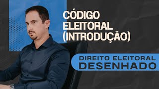 Código Eleitoral Introdução  Direito Eleitoral Desenhado [upl. by Sregor366]